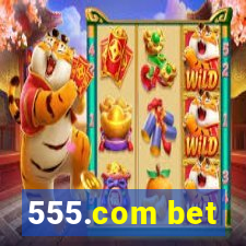 555.com bet